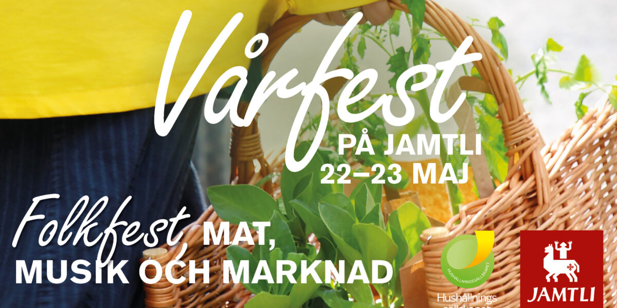 En person i gul tröja bär en flätad korg med gröna växter. Över bilden står: “Vårfest på Jamtli 22–23 maj” och “Folkfest, mat, musik och marknad”, med logotyper för Hushållningssällskapet och Jamtli.