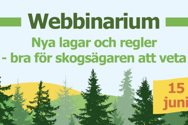 Illustrerad bild med kullar och skog där det står Webbinarium Nya lagar och regler - bra för skogsägaren att veta 15 juni