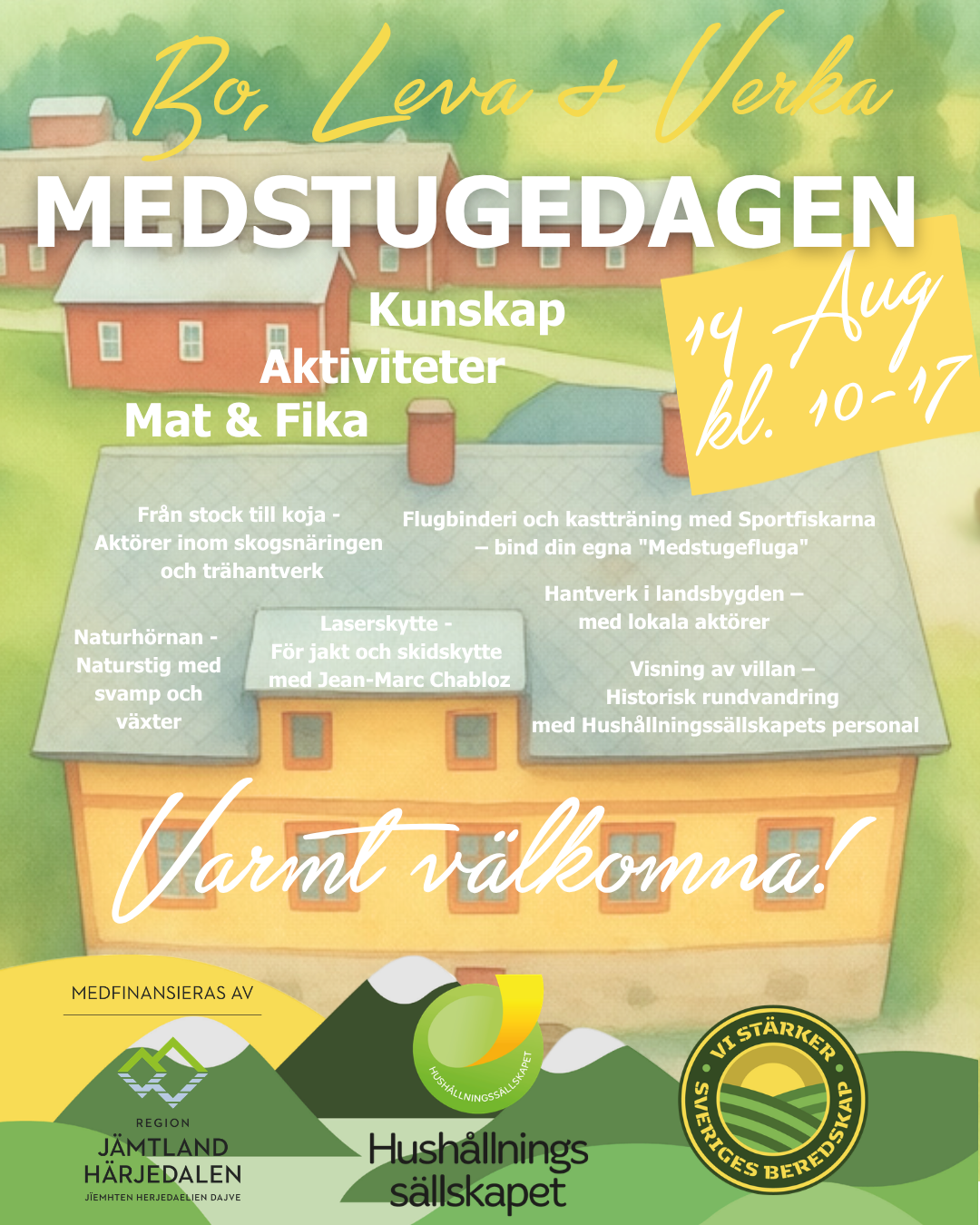Illustrerad affisch för “Bo, Leva + Verka – MEDSTUGEDAGEN”, 19 Aug kl. 10–17, med rubrikerna “Kunskap”, “Aktiviteter”, “Mat & Fika” och texten “Varmt välkomna!”, över en målning av hus och landsbygd.